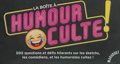 La boîte à humour culte ! : 500 questions et défis hilarants sur les sketchs, les comédiens, et les humoristes cultes !