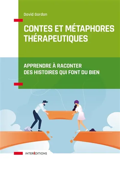 Contes et métaphores thérapeutiques : apprendre à raconter des histoires qui font du bien