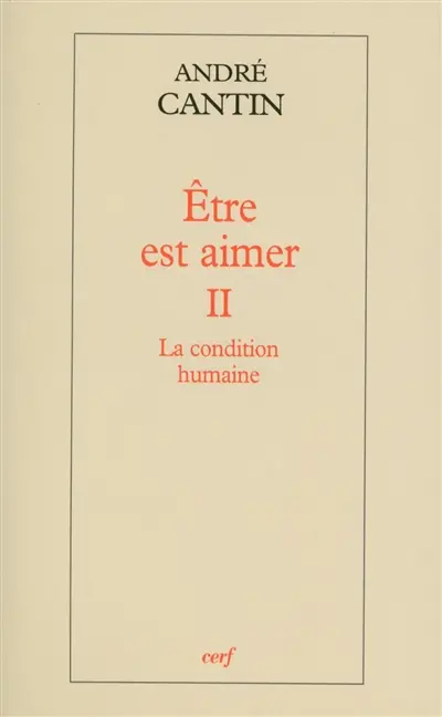 Etre est aimer. Vol. 2. La condition humaine