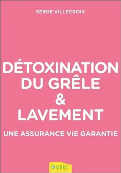 Détoxination du grêle et lavement : une assurance vie garantie