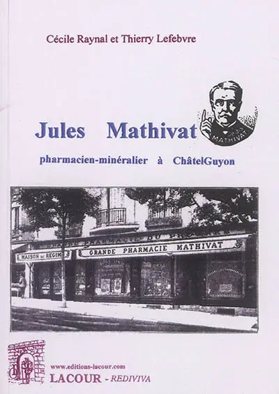 Jules Mathivat, pharmacien-minéralier à ChâtelGuyon