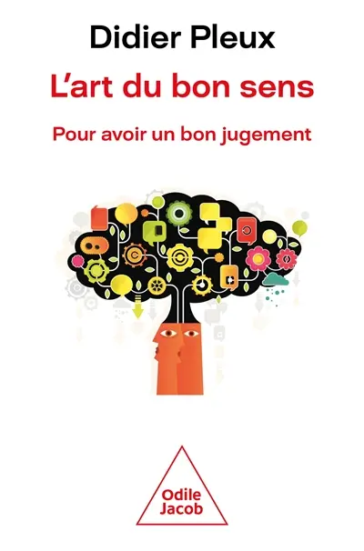 L'art du bon sens : pour avoir un bon jugement