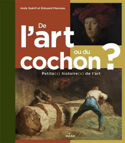 De l'art ou du cochon ? : petite(s) histoire(s) de l'art