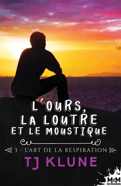 L'Art de la Respiration : L'ours, la loutre et le moustique, T3