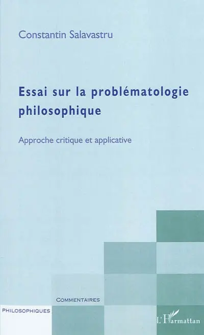 Essai sur la problématologie philosophique : approche critique et applicative