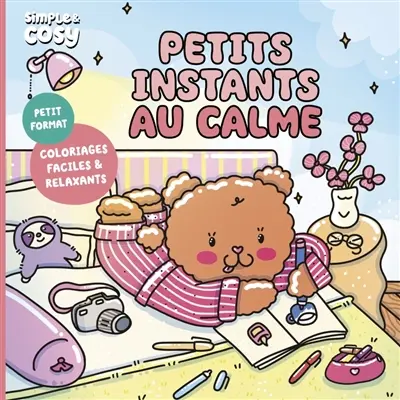 Petits instants au calme : coloriages faciles & relaxants, petit format