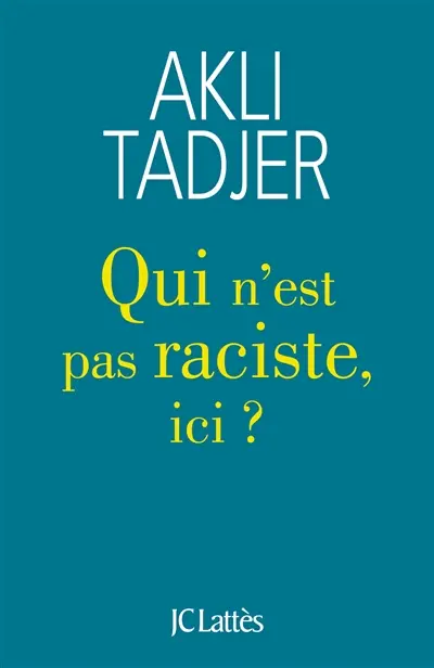 Qui n'est pas raciste, ici ?