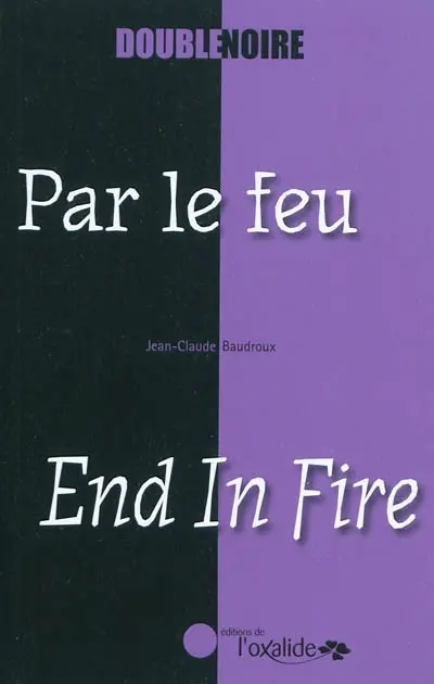 Par le feu. End in fire