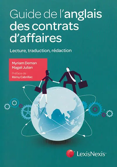Guide de l'anglais des contrats d'affaires : lecture, traduction, rédaction