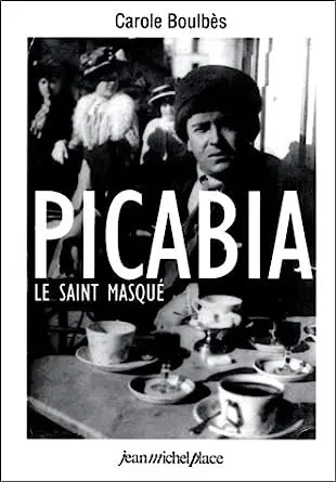 Picabia : le saint masqué