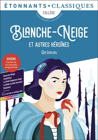 Blanche-Neige : et autres héroïnes : cinq contes de l'enfance et du foyer, collège, texte intégral avec dossier