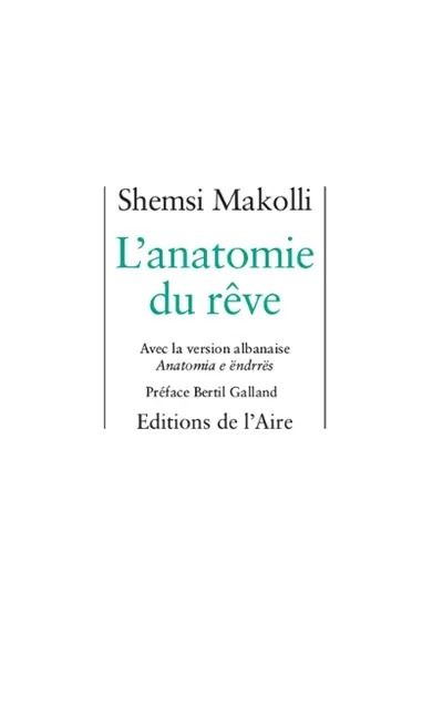 L'anatomie du rêve : poèmes. Anatomia e ëndrrës