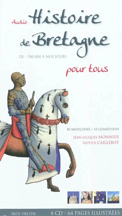 Histoire de Bretagne pour tous : de moins 700.000 à nos jours : audio
