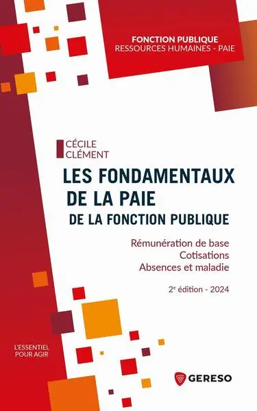 Les fondamentaux de la paie de la fonction publique : rémunération de base, cotisations, absences et maladie