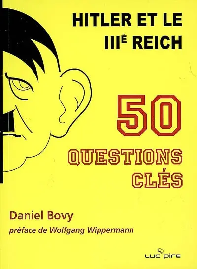 Hitler et le IIIe Reich : 50 questions clés