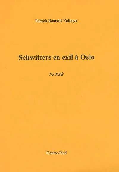 Schwitters en exil à Oslo : narré