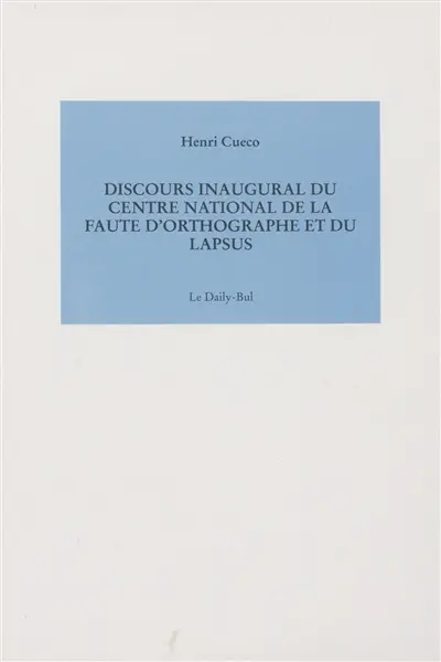 Discours inaugural du Centre national de la faute d'orthographe et du lapsus