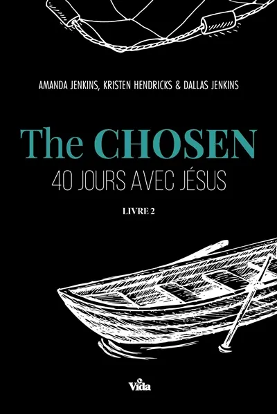 The chosen : 40 jours avec Jésus. Vol. 2