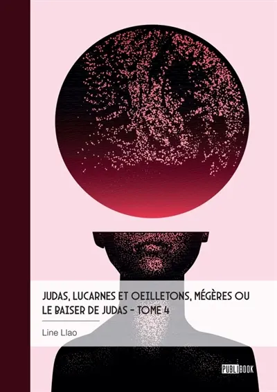 Judas, lucarnes et oeilletons, Mégères ou Le baiser de Judas : Tome 4 : Liberté, république, psychiatrie et démocratie