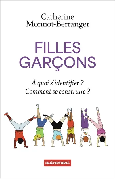 Filles, garçons : à quoi s'identifier ? Comment se construire ?