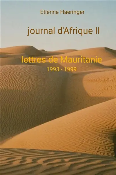 Journal d'Afrique II Lettres de Mauritanie : revues et augmentées