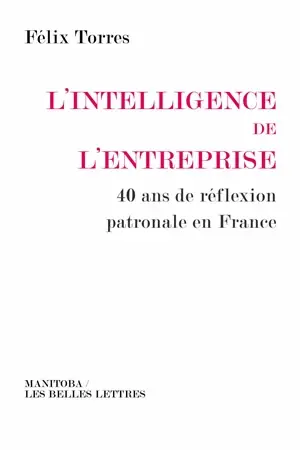 L'intelligence de l'entreprise : 40 ans de réflexion patronale en France