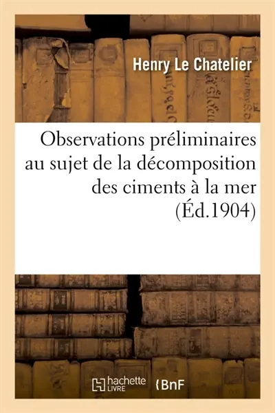Observations préliminaires au sujet de la décomposition des ciments à la mer