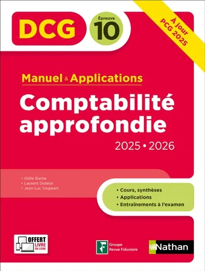 Comptabilité approfondie, DCG épreuve 10 : manuel & applications : 2025-2026