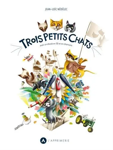 Trois petits chats : avec un ebook en 3D et en chansons