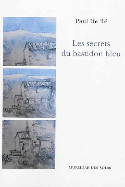 Les secrets du bastidon bleu