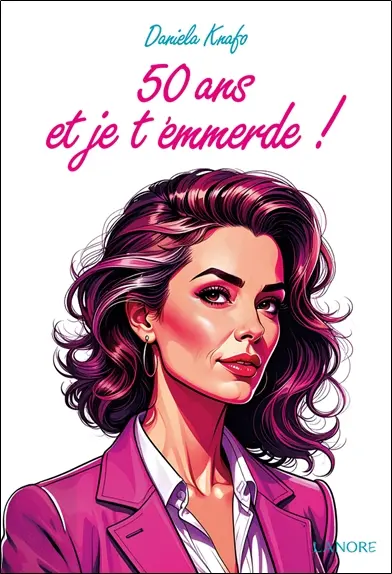 50 ans et je t'emmerde !