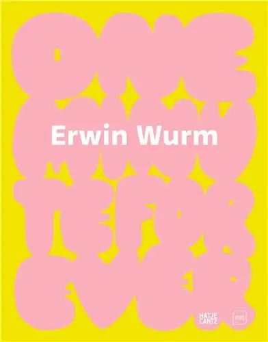 Erwin Wurm One Minute Forever