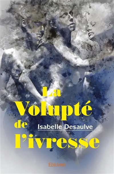 La volupté de l'ivresse