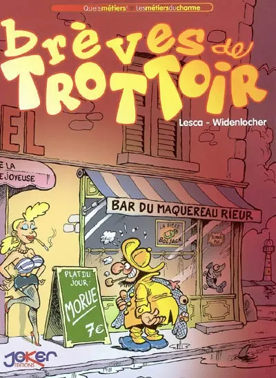 Quels métiers !. Vol. 1. Brèves de trottoir : les métiers du charme