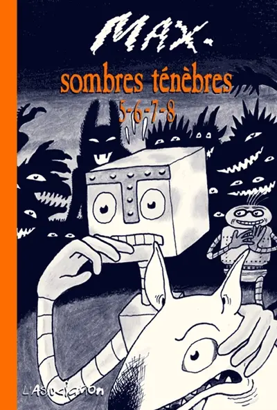 Sombres ténèbres. Vol. 5-6-7-8