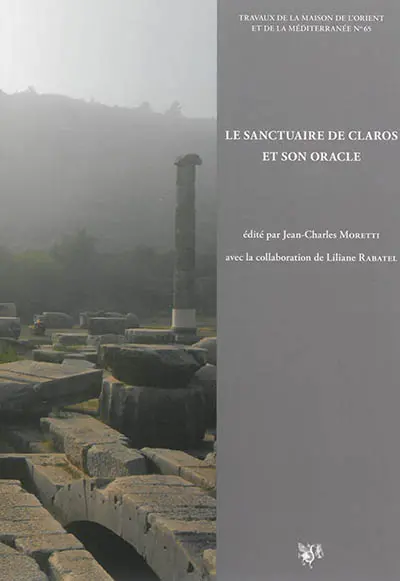 Le sanctuaire de Claros et son oracle : actes du colloque international de Lyon, 13-14 janvier 2012