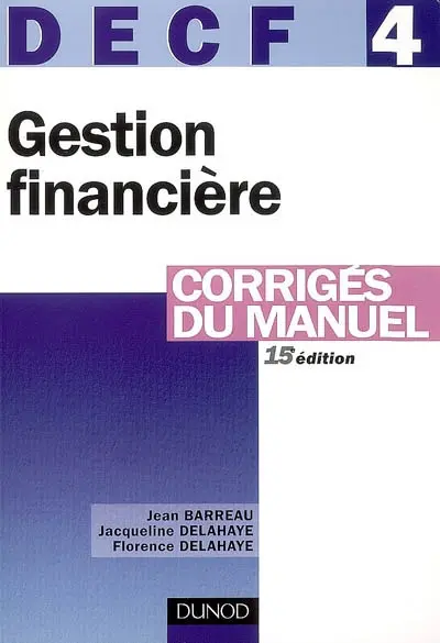 DECF 4, gestion financière : corrigés du manuel