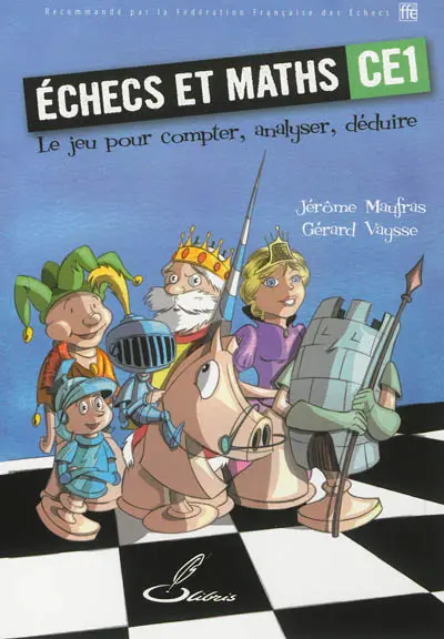 Echecs et maths CE1 : le jeu pour compter, analyser, déduire
