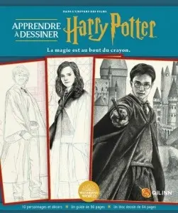 Apprendre à dessiner Harry Potter : la magie est au bout du crayon : dans l'univers des films