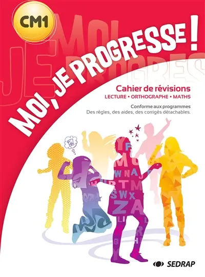 Moi, je progresse ! CM1 : cahier de révisions : lecture, orthographe, maths