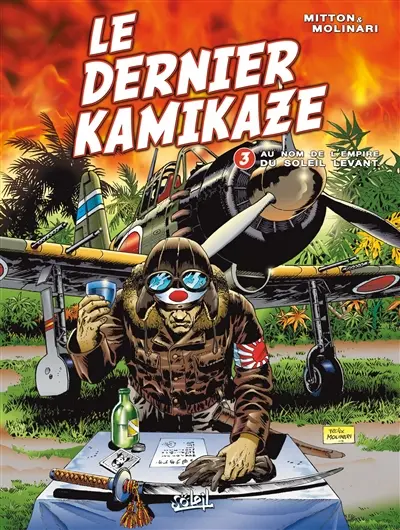 Le dernier kamikaze. Vol. 3. Au nom de l'empire du Soleil-Levant