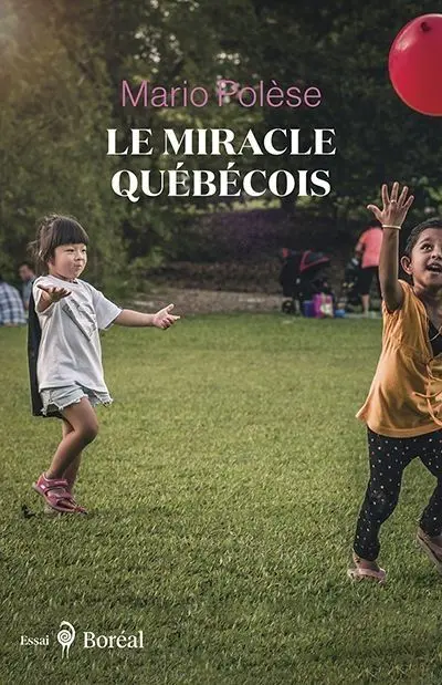 Le miracle québécois : Récit d’un voyageur d’ici et d’ailleurs