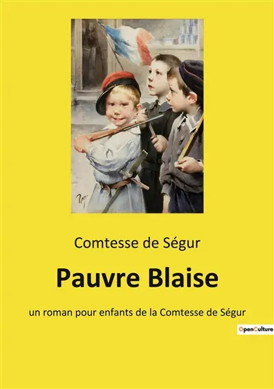 Pauvre Blaise : Les aventures de Blaise et les défis de l'enfance