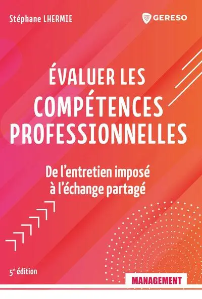Evaluer les compétences professionnelles : de l'entretien imposé à l'échange partagé