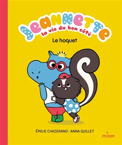 Jeannette : la vie du bon côté. Le hoquet