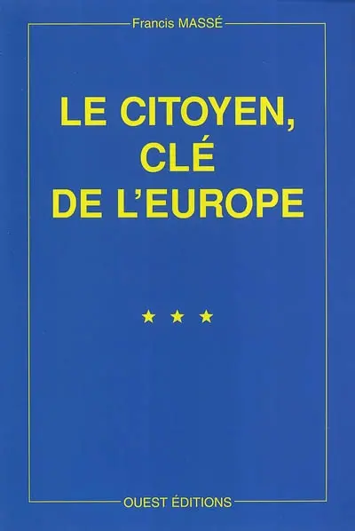 Le citoyen, clé de l'Europe : le retour des citoyens et de l'Etat pour agir dans l'interdépendance
