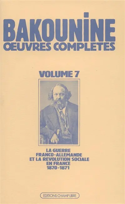 Oeuvres complètes. Vol. 7. La Guerre franco-allemande et la révolution sociale en France 1870-1871