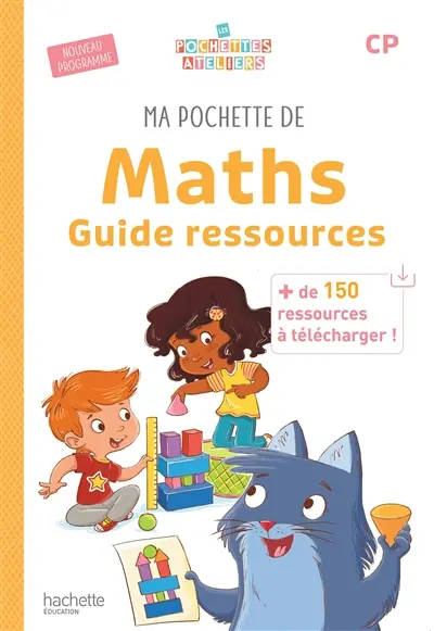 Ma pochette de maths CP : guide ressources : nouveau programme