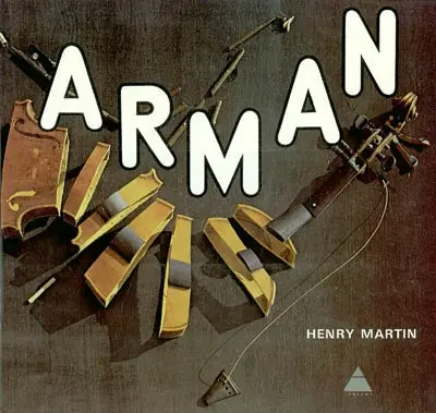 Arman : or Four and twenty blackbirds baked in a pie, or Why settle for less when you can settle for more