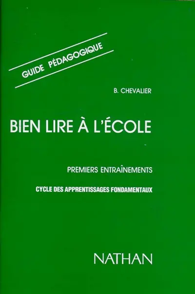 Bien lire à l'école : premiers entraînements, guide pédagogique